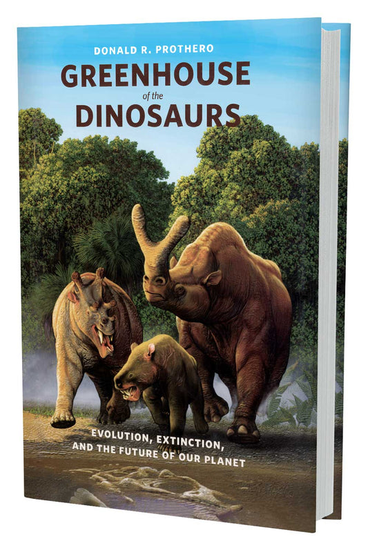 Greenhouse of the Dinosaurs | Donald Prothero
