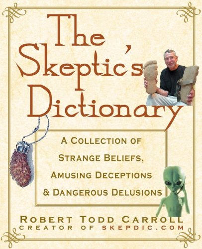 The Skeptic's Dictionary | Robert Carroll