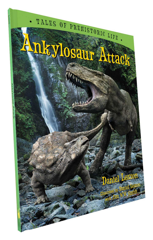 Ankylosaur Attack ("Tales of Prehistoric Life" Series) | Daniel Loxton