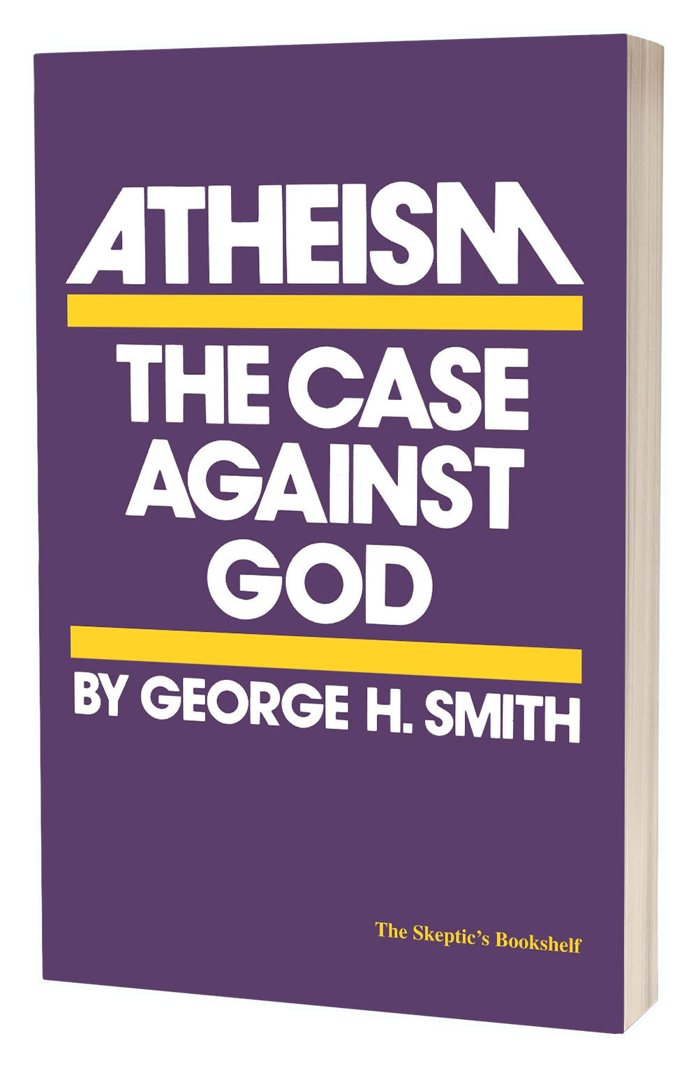 Atheism: The Case Against God | George Smith