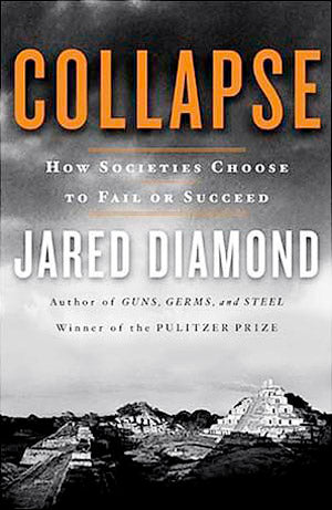 Collapse: How Societies Choose To Fail Or Succeed | Jared Diamond